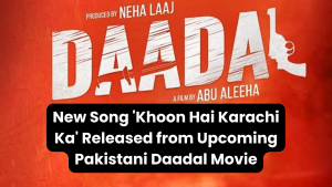 New Song 'Khoon Hai Karachi Ka' Released from Upcoming Pakistani Daadal Movie