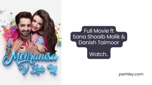 Mehrunisa V Lub U Full Movie ft Sana Shoaib Malik & Danish Taimoor